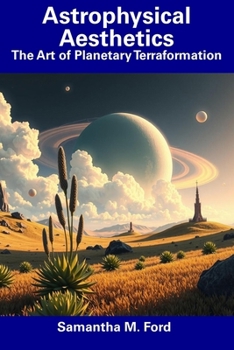 Astrophysical Aesthetics: The Art of Planetary Terraformation