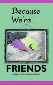 Paperback Because We're Friends: Helping You Share Your Faith with Friends Book