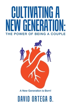 Cultivating a New Generation: The Power of Being a Couple