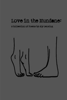 Paperback Love In The Mundane: A Collection of Poems Book