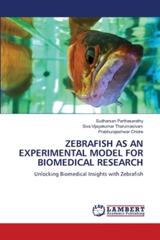 Zebrafish as an Experimental Model for Biomedical Research