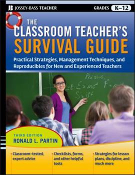 Paperback The Classroom Teacher's Survival Guide: Practical Strategies, Management Techniques and Reproducibles for New and Experienced Teachers Book