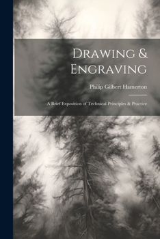 Paperback Drawing & Engraving: A Brief Exposition of Technical Principles & Practice Book