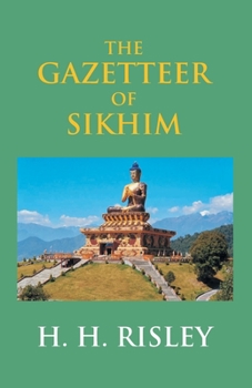 Paperback The Gazetteer Of Sikhim Book