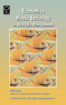 Paperback Economics Meets Sociology in Strategic Management Book