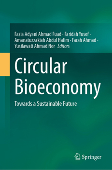Circular Bioeconomy: Towards a Sustainable Future