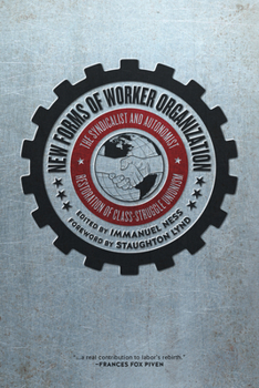 Paperback New Forms of Worker Organization: The Syndicalist and Autonomist Restoration of Class Struggle Unionism Book