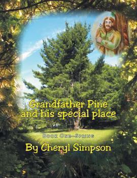 Paperback Grandfather Pine and His Special Place: Book One - Spring Book