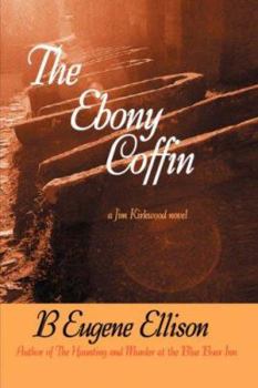Paperback The Ebony Coffin: A Jim Kirkwood Novel Book