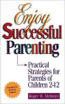 Paperback Enjoy Successful Parenting: Practical Strategies for Parents of Children 2-12 Book
