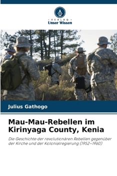 Mau-Mau-Rebellen im Kirinyaga County, Kenia (German Edition)