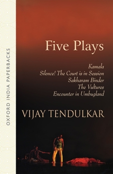 Paperback Five Plays: Kamala; Silence! the Court Is in Session; Sakharam Binder; The Vultures; Encounter in Umbugland Book