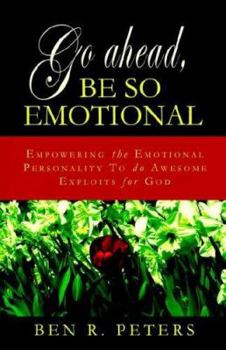 Paperback Go Ahead, Be So Emotional Book