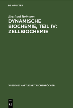 Hardcover Dynamische Biochemie, Teil IV: Zellbiochemie [German] Book