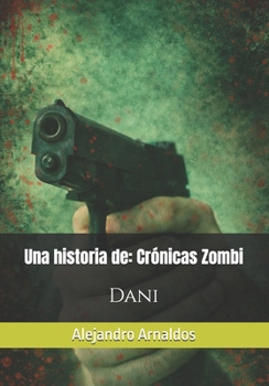 Paperback Crónicas Zombi: Dani [Spanish] Book