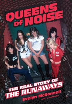 Hardcover Queens of Noise: The Real Story of the Runaways Book