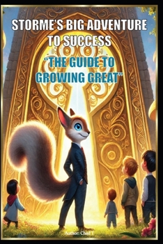Paperback Storme's Big Adventure to Success "The Guide to Growing Great" Book
