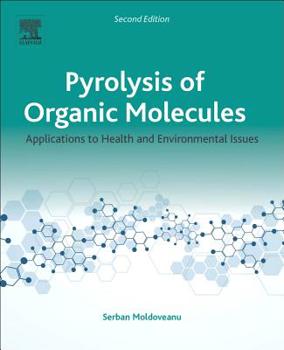 Paperback Pyrolysis of Organic Molecules: Applications to Health and Environmental Issues Book
