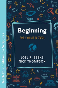 Paperback Beginning: Family Worship in Genesis Book