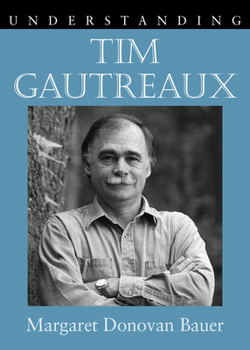 Hardcover Understanding Tim Gautreaux Book