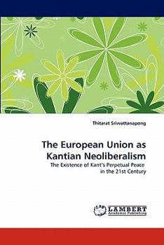 Paperback The European Union as Kantian Neoliberalism Book