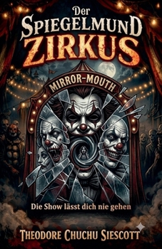 Der Spiegelmund-Zirkus (Circus) (German Edition)