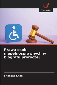 Prawa osób niepelnosprawnych w biografii proroczej (Polish Edition)