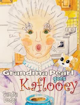 Hardcover Grandma Pearl Goes Kaflooey Book