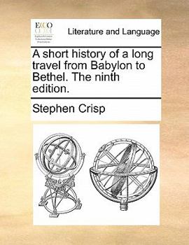 Paperback A Short History of a Long Travel from Babylon to Bethel. the Ninth Edition. Book