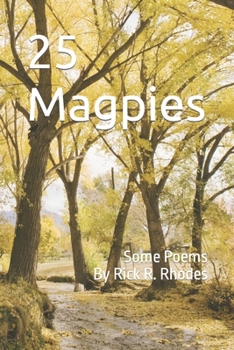 Paperback 25 Magpies: Some Poems by Rick R. Rhodes Book