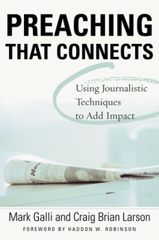 Paperback Preaching That Connects: Using Techniques of Journalists to Add Impact Book