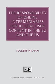 Hardcover The Responsibility of Online Intermediaries for Illegal User Content in the EU and the Us Book