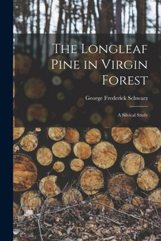 Paperback The Longleaf Pine in Virgin Forest; a Silvical Study Book