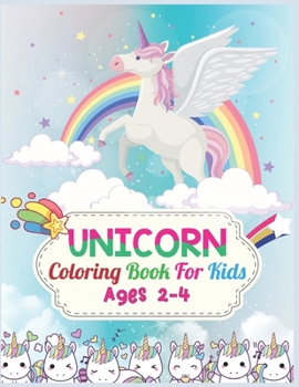 Unicorn Coloring Book For Kids Ages 2-4: Cute Beautiful Unicorn Coloring Book For Kids