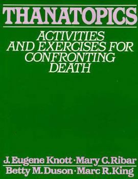 Paperback Thanatopics: Activities and Excercise for Confronting Death Book