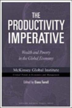The Productivity Imperative: Wealth And Poverty in the Global Economy (Mckinsey Global Institute)