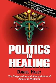 Paperback Politics in Healing: The Suppression and Manipulation of American Medicine Book