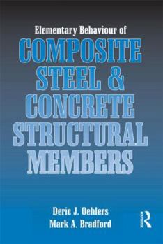 Paperback Elementary Behaviour of Composite Steel and Concrete Structural Members Book