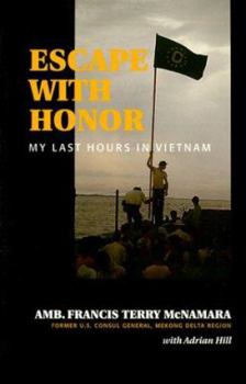 Paperback Escape with Honor: My Last Hours in Vietnam Book