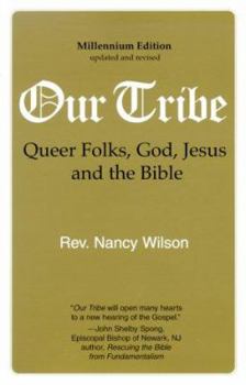 Our Tribe: Queer Folks, God, Jesus & the Bible (Millennium Edition)