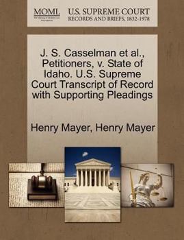 Paperback J. S. Casselman Et Al., Petitioners, V. State of Idaho. U.S. Supreme Court Transcript of Record with Supporting Pleadings Book