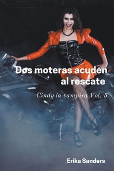 Paperback Dos Moteras Acuden al Rescate. Cindy la Vampira Vol. 5 [Spanish] Book