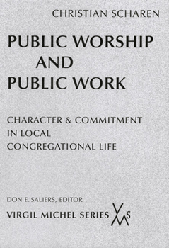 Paperback Public Worship and Public Work: Character and Commitment in Local Congregational Life Book