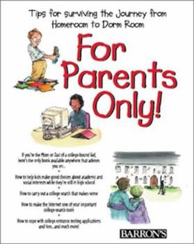 Paperback For Parents Only: Tips for Surviving the Journey from Homeroom to Dormroom Book