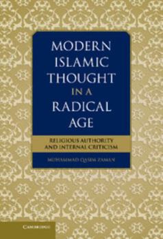 Hardcover Modern Islamic Thought in a Radical Age: Religious Authority and Internal Criticism Book