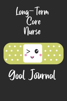 Paperback Long-Term Care Nurse Goal Journal: Goal Prompts Journal and Planner Undated For Nurses Book