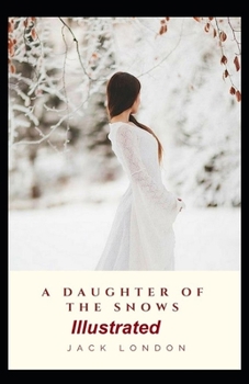 Paperback A Daughter of the Snows Illustrated Book