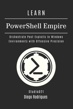 Paperback LEARN PowerShell Empire: Orchestrate Post-Exploits in Windows Environments with Offensive Precision Book