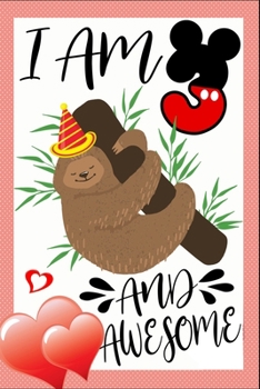 Paperback I Am 3 And Awesome: Sloth Notebook And Journal To Write In For 3 Year Old Boy Girl - 6x9 Unique Diary - 100 Blank Lined Pages - Happy 3rd Book
