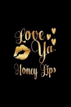Paperback Love Ya, Honey Lips: Journal: Gift Ideas for Men with Sexy Nickname Book